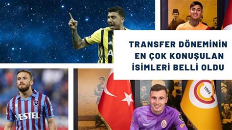 Futbol Transfer Pazarında En Çok Konuşulan İsimler