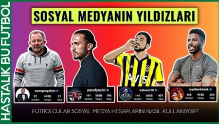 Futbolcuların Kişisel Hayatları ve Medya İlişkileri