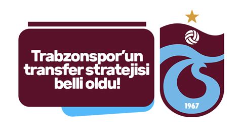 Trabzonspor'un Yeni Transfer Stratejisi